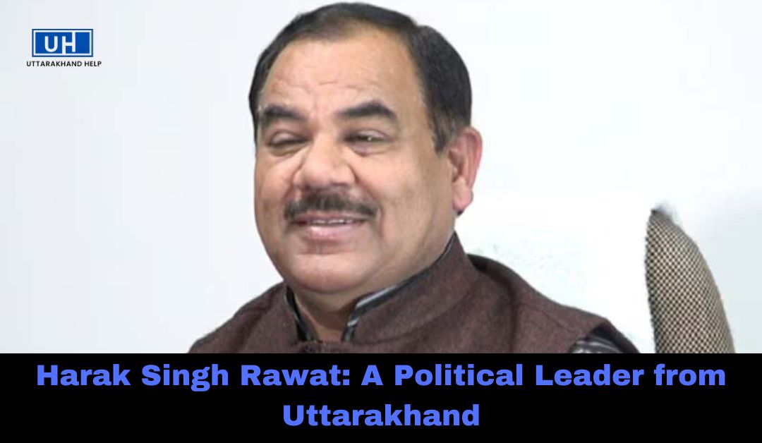 Harak Singh Rawat: A Political Leader from Uttarakhand