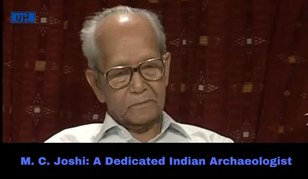 M. C. Joshi: A Dedicated Indian Archaeologist