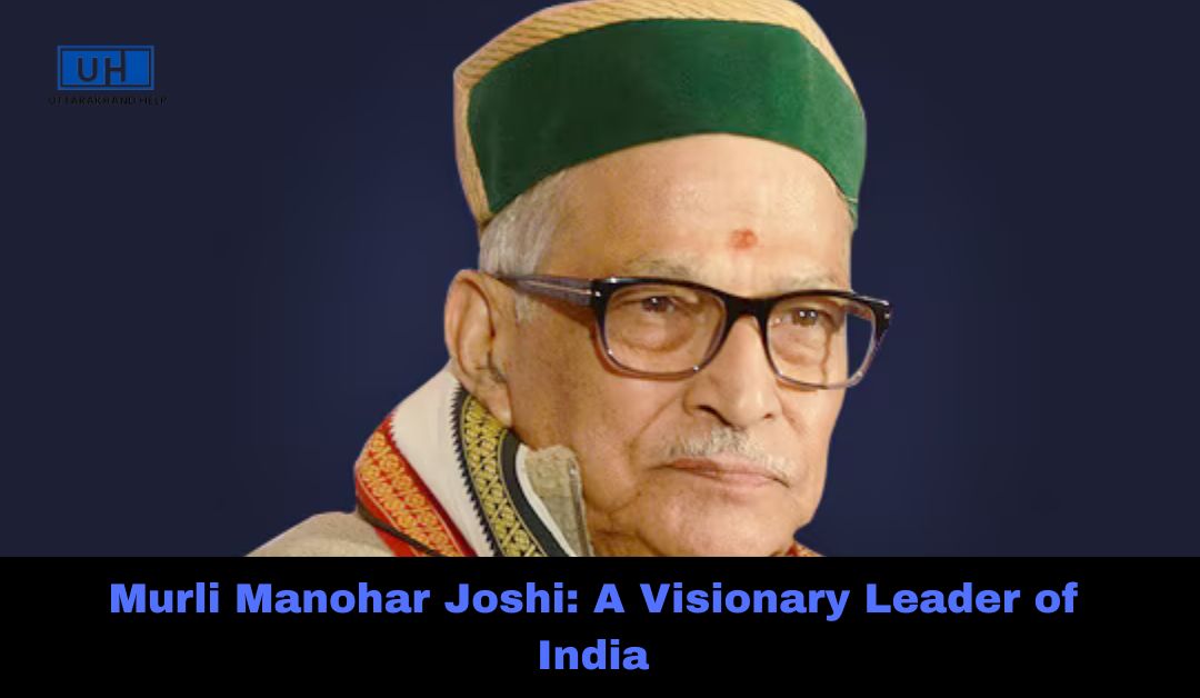 Murli Manohar Joshi: A Visionary Leader of India