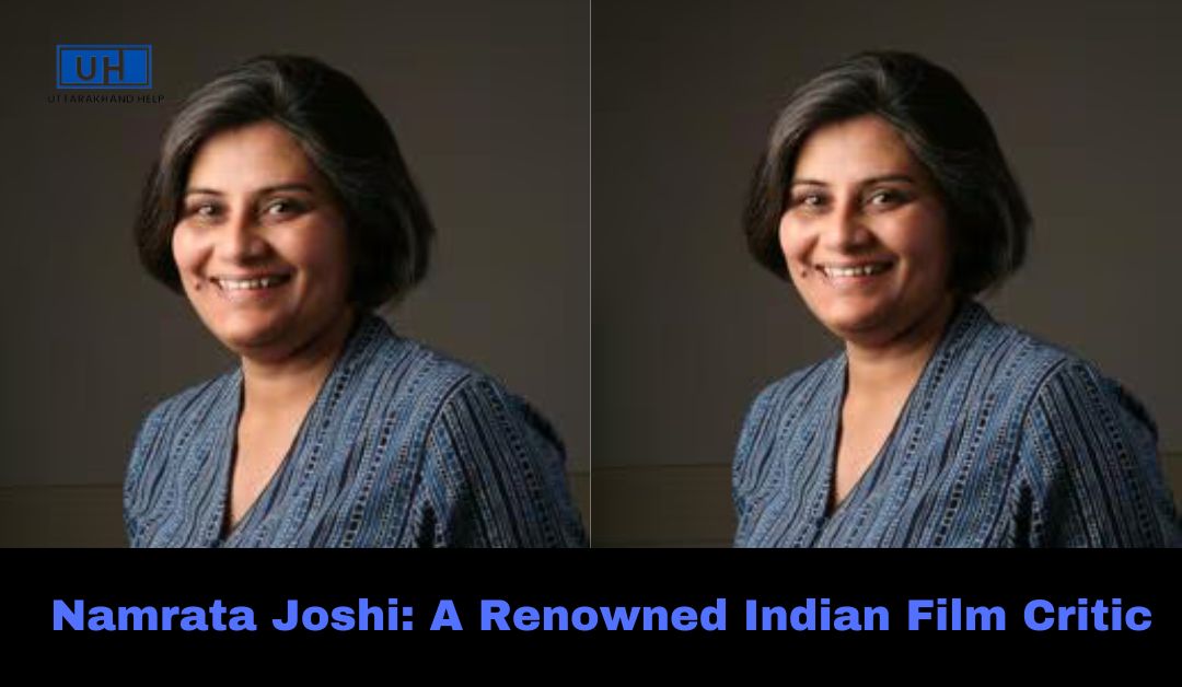 Namrata Joshi: A Renowned Indian Film Critic