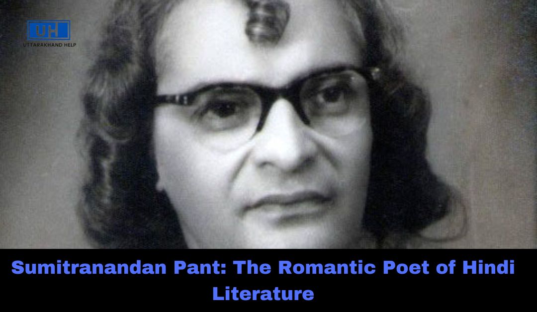 Sumitranandan Pant: The Romantic Poet of Hindi Literature