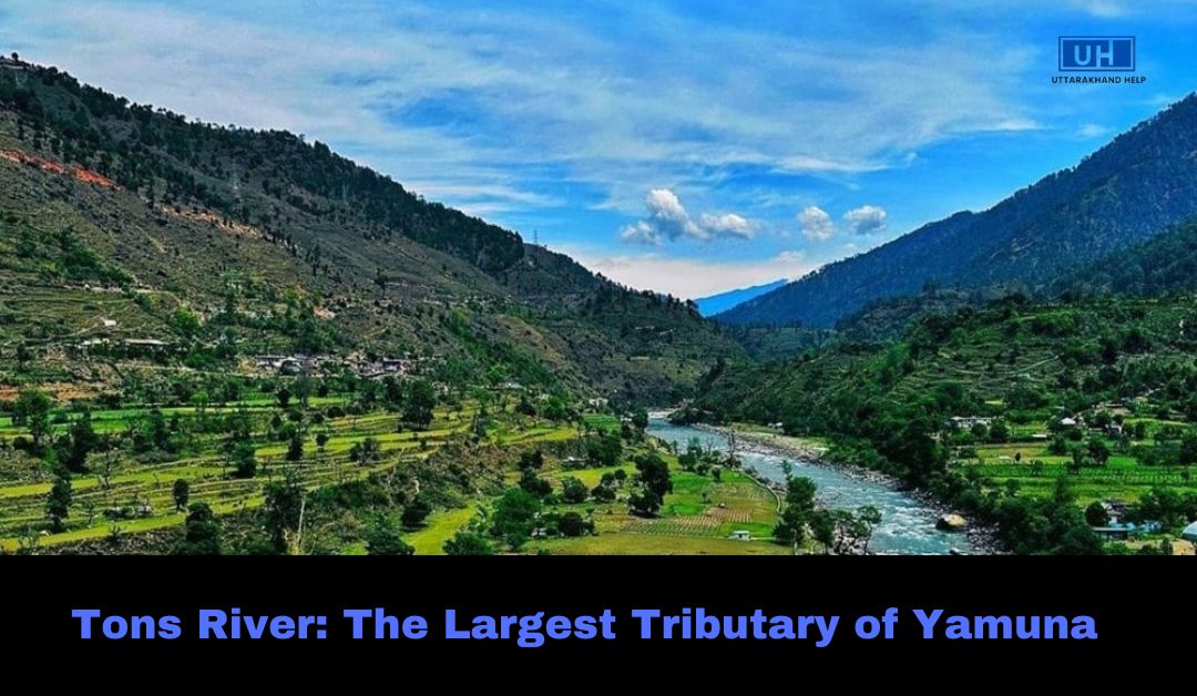 Tons River: The Largest Tributary of Yamuna