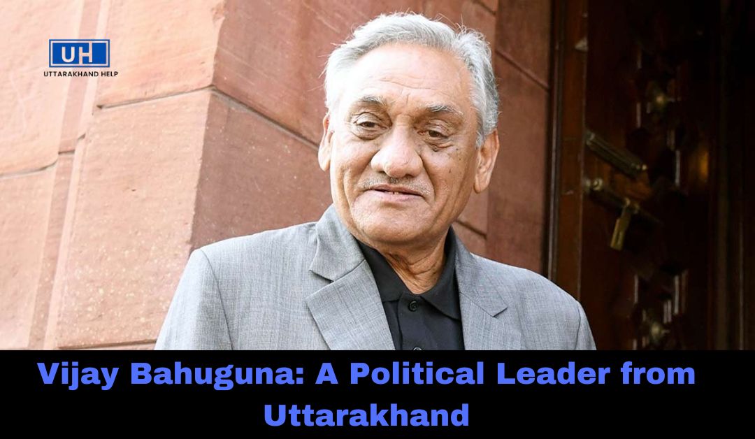 Vijay Bahuguna: A Political Leader from Uttarakhand