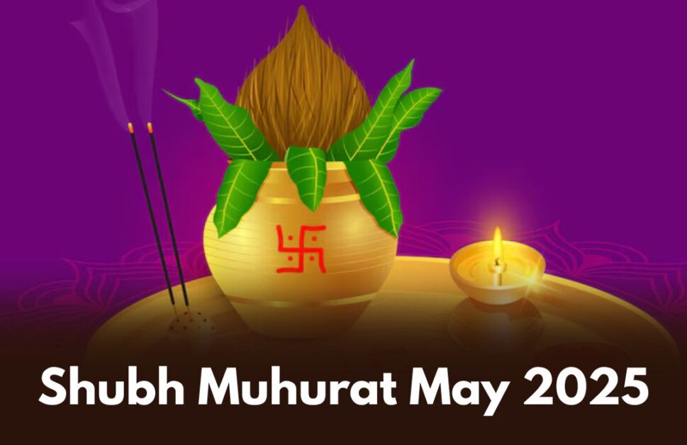 Shubh Muhurat May 2025: Discover the Most Auspicious Dates for Your Special Moments